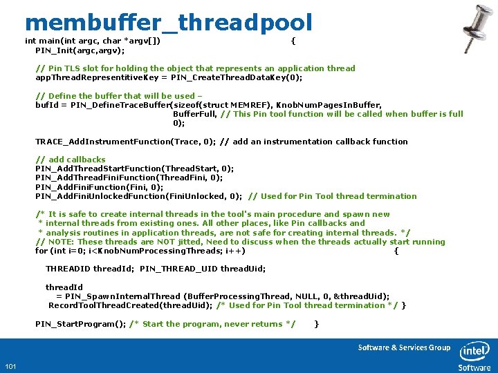 membuffer_threadpool int main(int argc, char *argv[]) PIN_Init(argc, argv); { // Pin TLS slot for