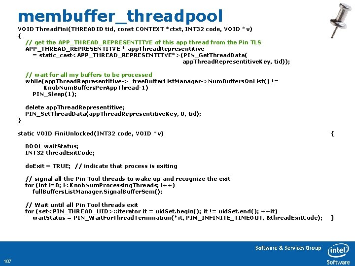 membuffer_threadpool VOID Thread. Fini(THREADID tid, const CONTEXT *ctxt, INT 32 code, VOID *v) {