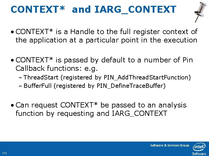 CONTEXT* and IARG_CONTEXT • CONTEXT* is a Handle to the full register context of