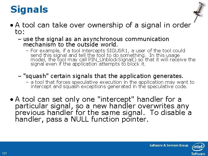 Signals • A tool can take over ownership of a signal in order to: