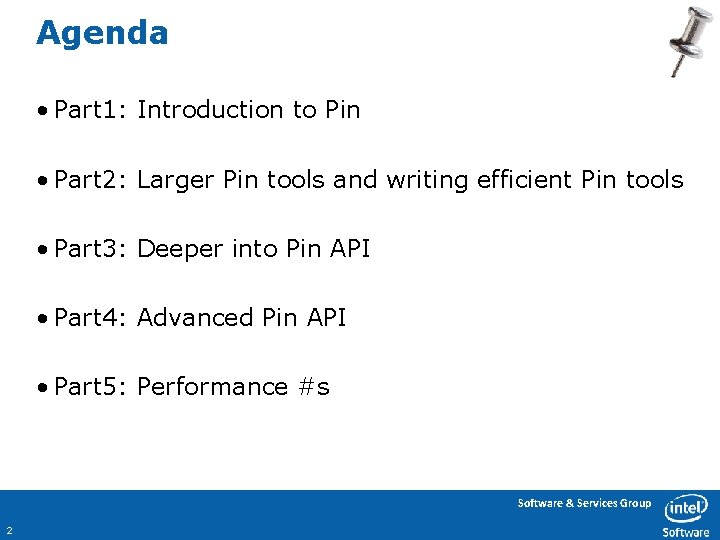 Agenda • Part 1: Introduction to Pin • Part 2: Larger Pin tools and