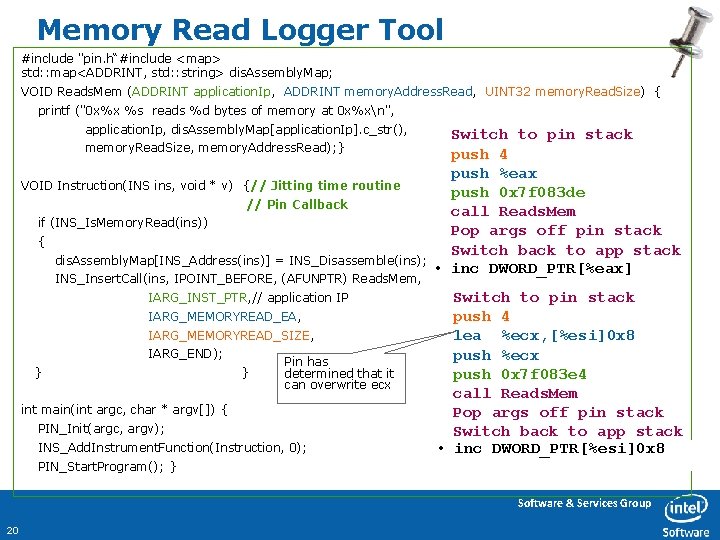 Memory Read Logger Tool #include "pin. h“#include <map> std: : map<ADDRINT, std: : string>