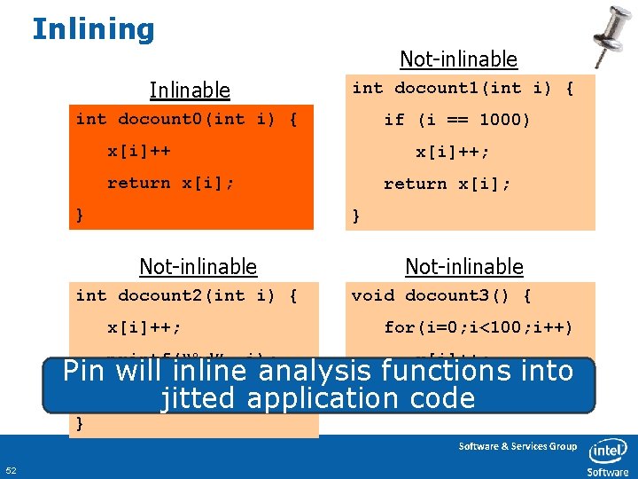 Inlining Not-inlinable Inlinable int docount 1(int i) { int docount 0(int i) { if