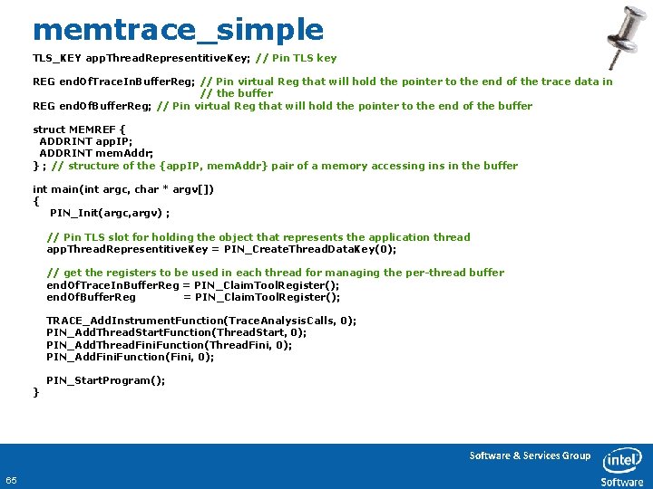 memtrace_simple TLS_KEY app. Thread. Representitive. Key; // Pin TLS key REG end. Of. Trace.