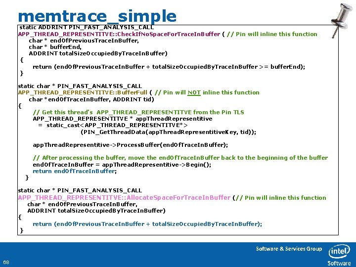 memtrace_simple static ADDRINT PIN_FAST_ANALYSIS_CALL APP_THREAD_REPRESENTITVE: : Check. If. No. Space. For. Trace. In. Buffer