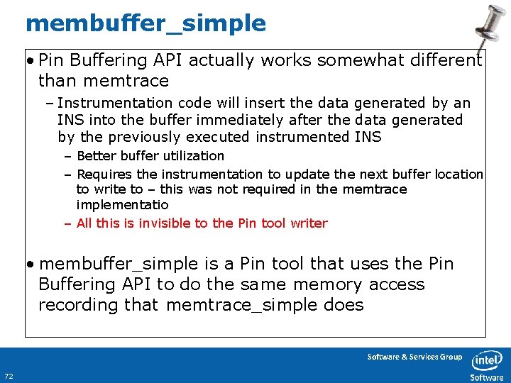 membuffer_simple • Pin Buffering API actually works somewhat different than memtrace – Instrumentation code