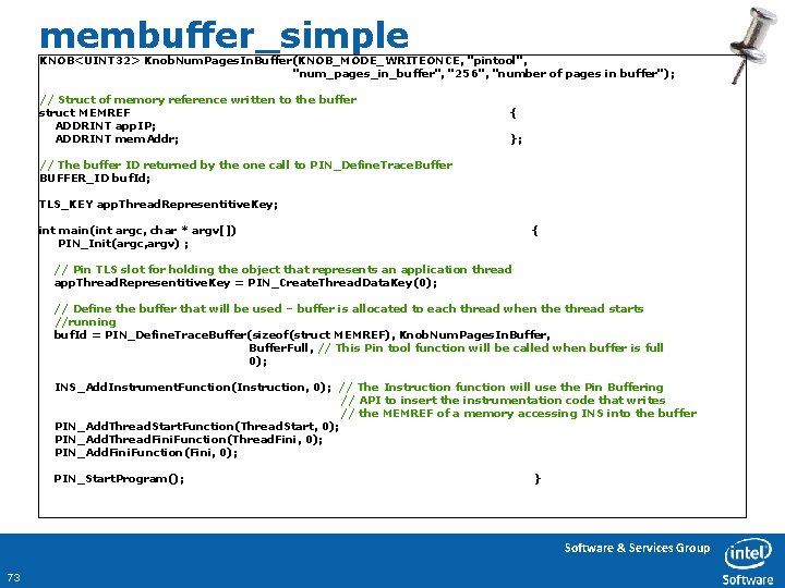 membuffer_simple KNOB<UINT 32> Knob. Num. Pages. In. Buffer(KNOB_MODE_WRITEONCE, "pintool", "num_pages_in_buffer", "256", "number of pages