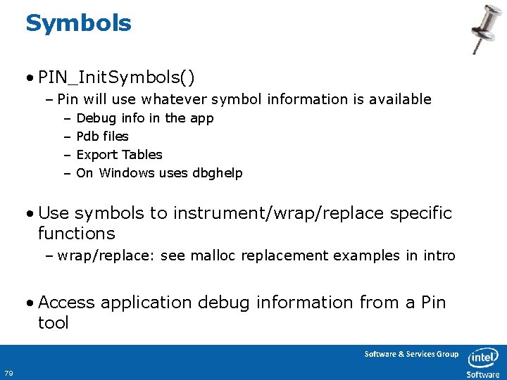 Symbols • PIN_Init. Symbols() – Pin will use whatever symbol information is available –