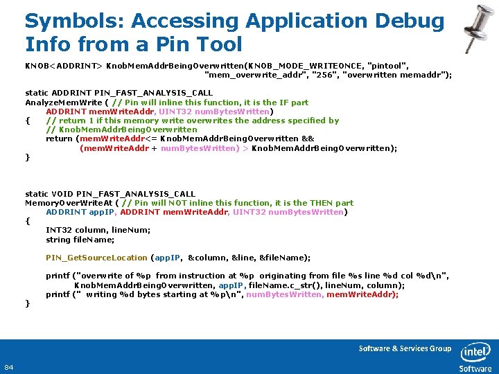 Symbols: Accessing Application Debug Info from a Pin Tool KNOB<ADDRINT> Knob. Mem. Addr. Being.