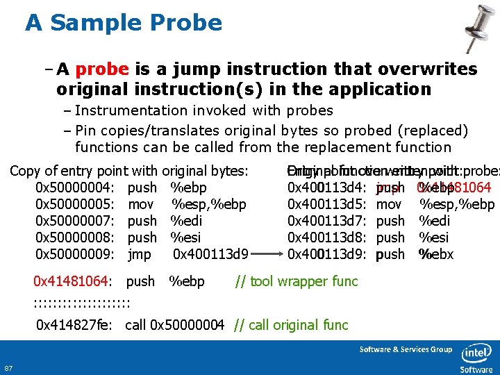 A Sample Probe – A probe is a jump instruction that overwrites original instruction(s)
