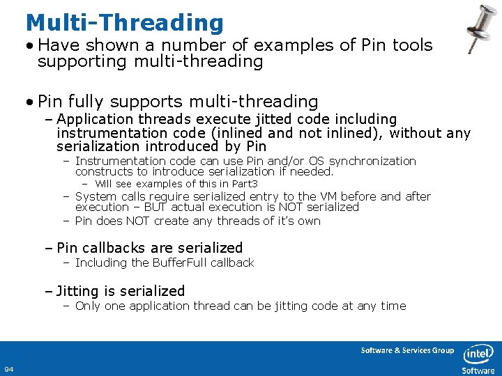 Multi-Threading • Have shown a number of examples of Pin tools supporting multi-threading •