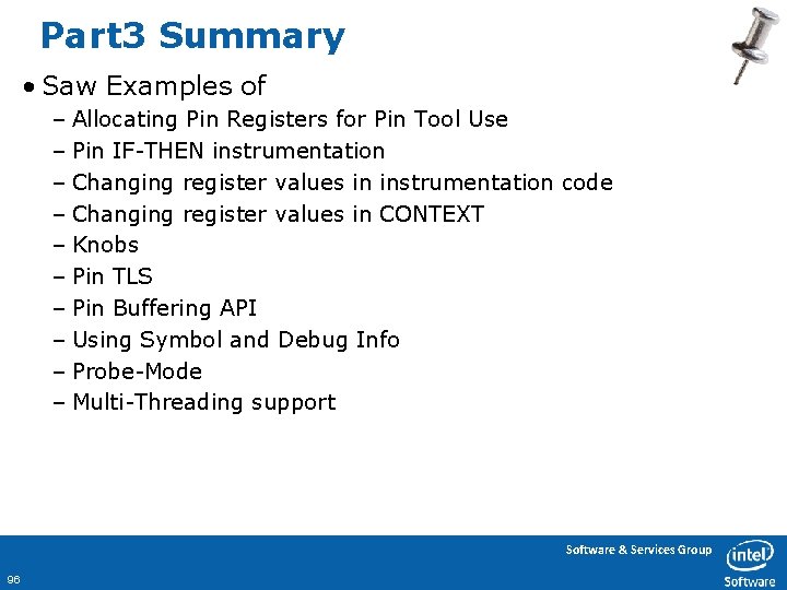 Part 3 Summary • Saw Examples of – Allocating Pin Registers for Pin Tool