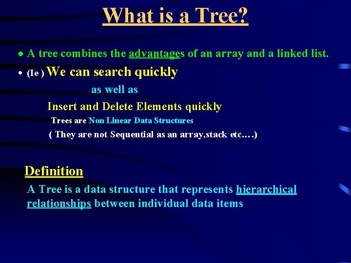 What is a Tree? · A tree combines the advantages of an array and