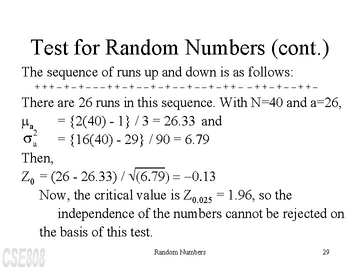 Test for Random Numbers (cont. ) The sequence of runs up and down is