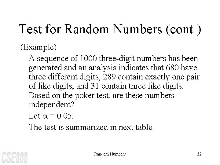 Test for Random Numbers (cont. ) (Example) A sequence of 1000 three-digit numbers has