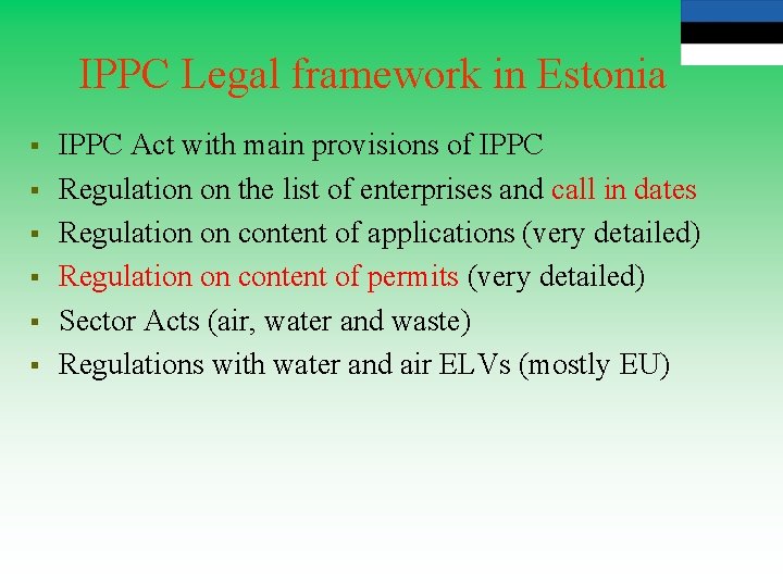 IPPC Legal framework in Estonia § § § IPPC Act with main provisions of