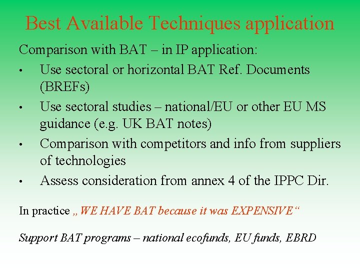 Best Available Techniques application Comparison with BAT – in IP application: • Use sectoral