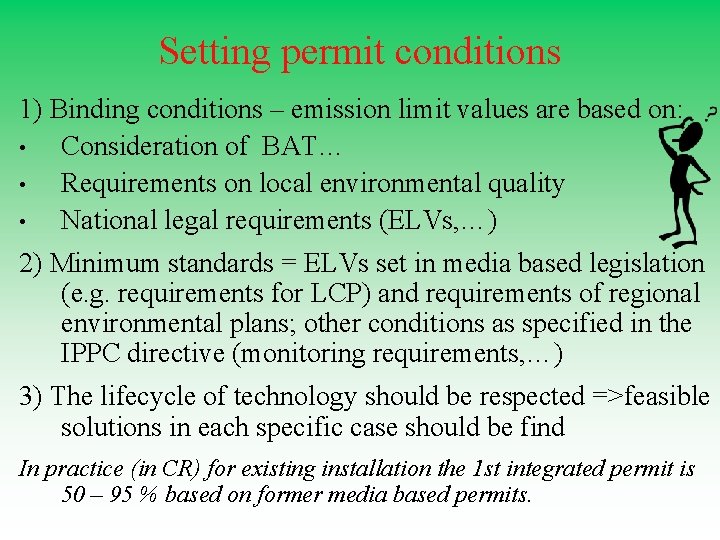 Setting permit conditions 1) Binding conditions – emission limit values are based on: •