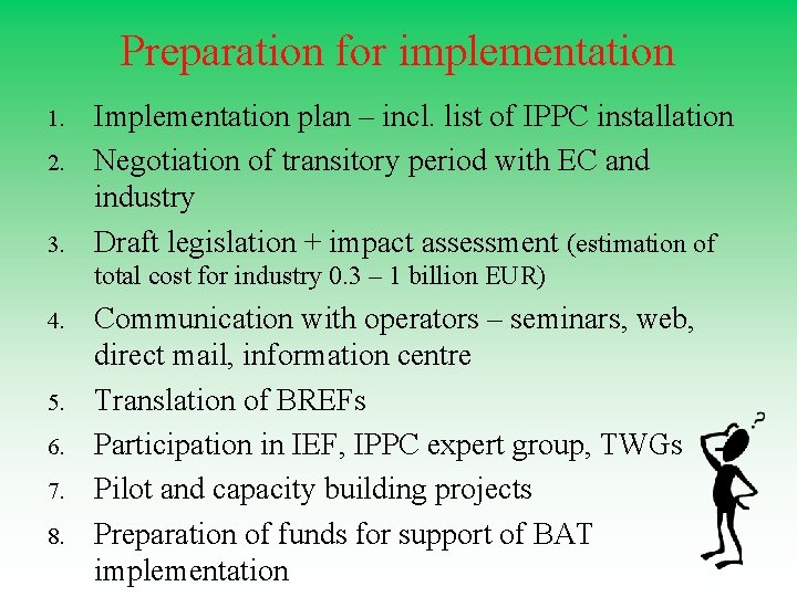 Preparation for implementation 1. 2. 3. Implementation plan – incl. list of IPPC installation