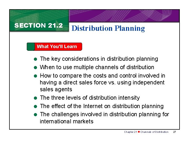 SECTION 21. 2 Distribution Planning What You'll Learn = The key considerations in distribution