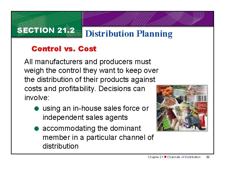 SECTION 21. 2 Distribution Planning Control vs. Cost All manufacturers and producers must weigh