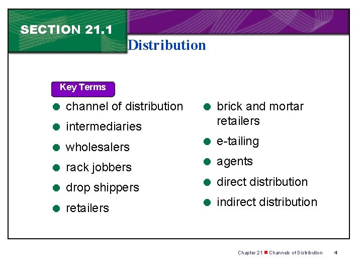SECTION 21. 1 Distribution Key Terms = channel of distribution = intermediaries = brick