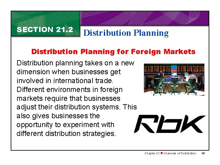 SECTION 21. 2 Distribution Planning for Foreign Markets Distribution planning takes on a new