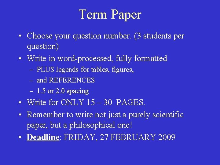 Term Paper • Choose your question number. (3 students per question) • Write in