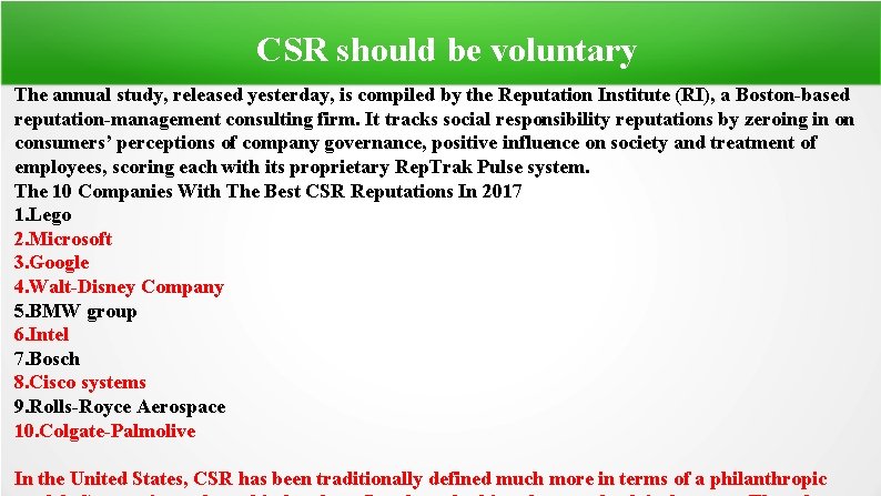  CSR should be voluntary The annual study, released yesterday, is compiled by the