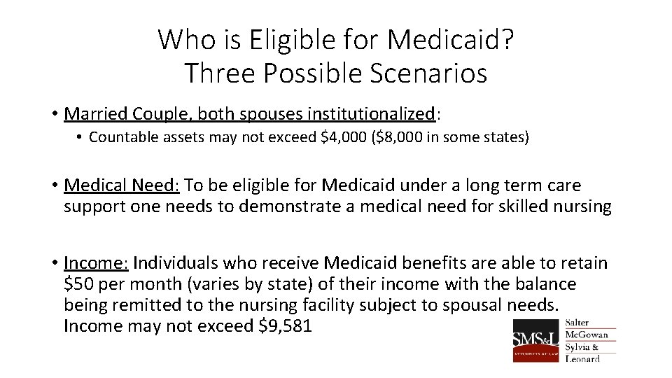 Who is Eligible for Medicaid? Three Possible Scenarios • Married Couple, both spouses institutionalized: