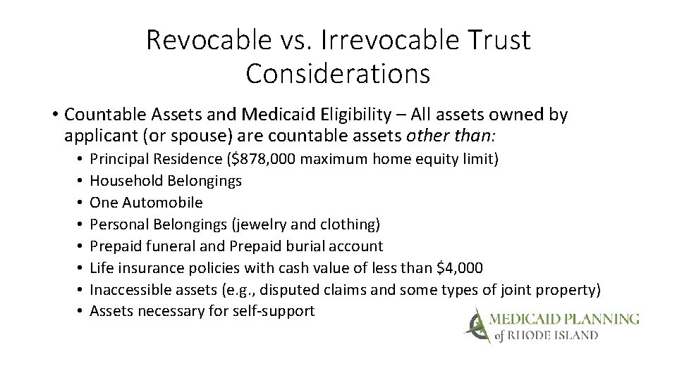 Revocable vs. Irrevocable Trust Considerations • Countable Assets and Medicaid Eligibility – All assets