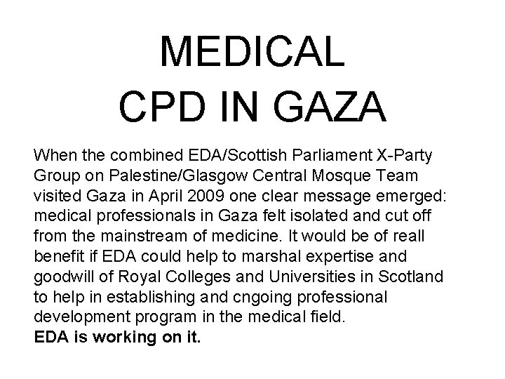 MEDICAL CPD IN GAZA When the combined EDA/Scottish Parliament X-Party Group on Palestine/Glasgow Central