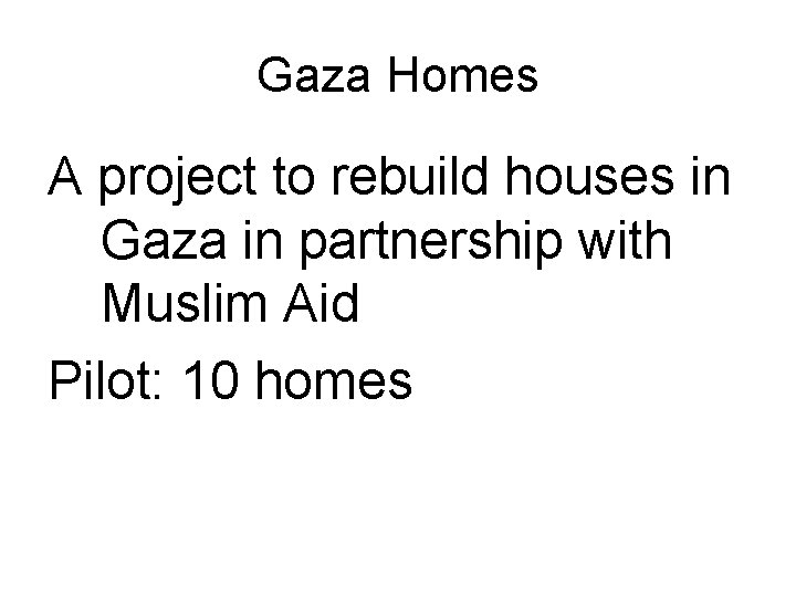 Gaza Homes A project to rebuild houses in Gaza in partnership with Muslim Aid