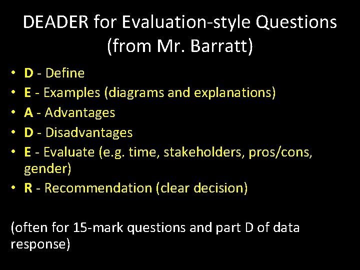 DEADER for Evaluation-style Questions (from Mr. Barratt) D - Define E - Examples (diagrams