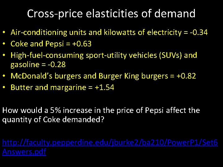 Cross-price elasticities of demand • Air-conditioning units and kilowatts of electricity = -0. 34