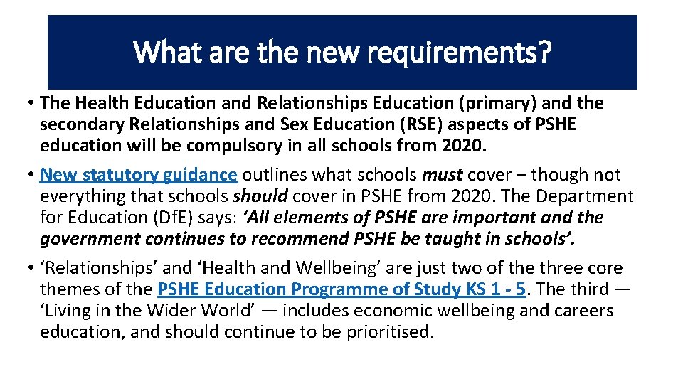 What are the new requirements? • The Health Education and Relationships Education (primary) and