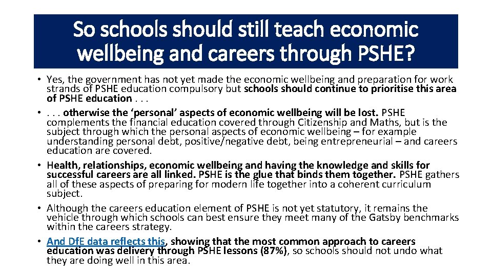So schools should still teach economic wellbeing and careers through PSHE? • Yes, the
