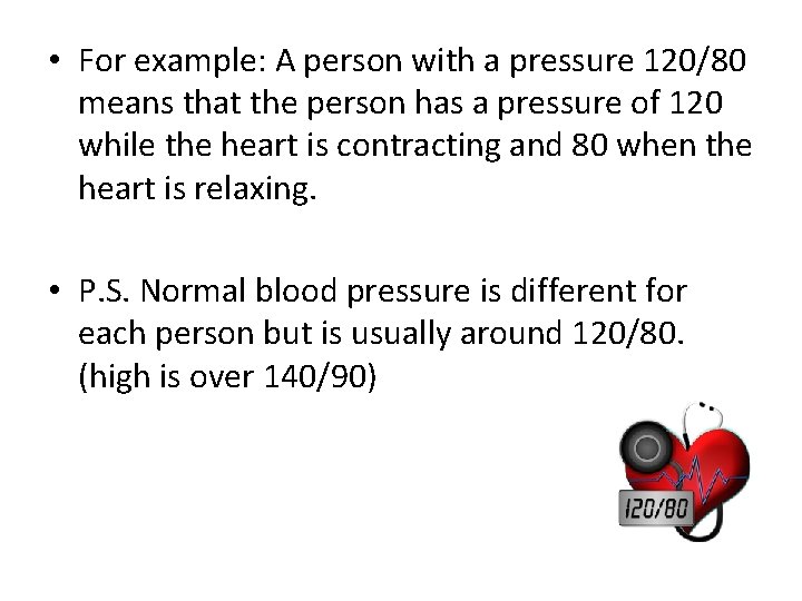  • For example: A person with a pressure 120/80 means that the person