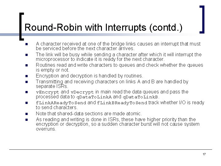 Round-Robin with Interrupts (contd. ) n n n n n A character received at