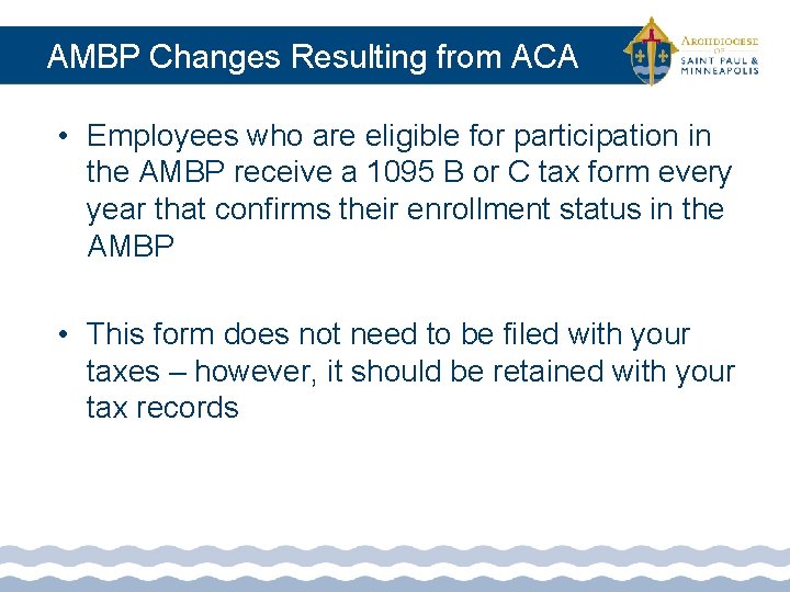 AMBP Changes Resulting from ACA • Employees who are eligible for participation in the