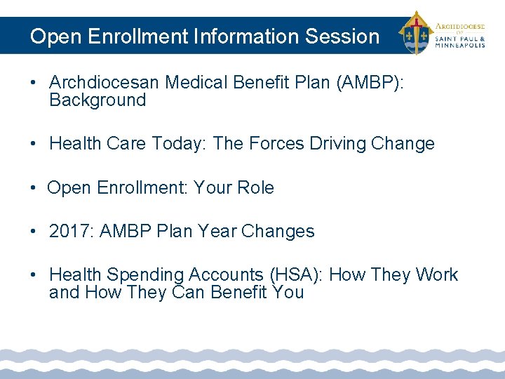 Open Enrollment Information Session • Archdiocesan Medical Benefit Plan (AMBP): Background • Health Care