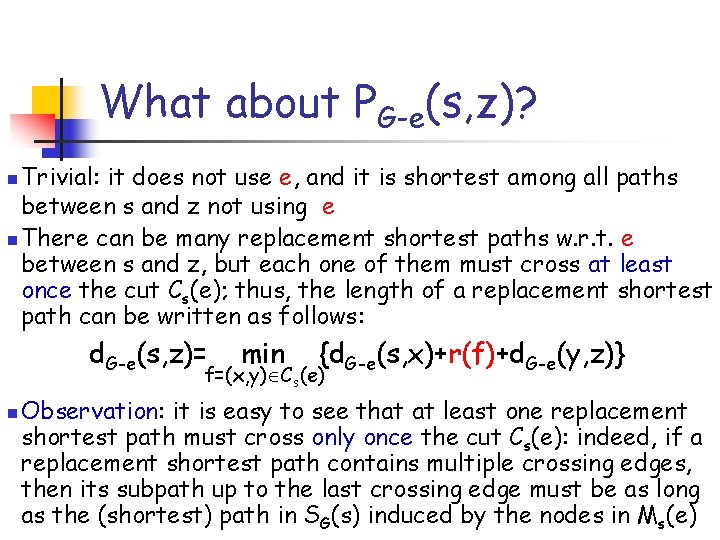 What about PG-e(s, z)? Trivial: it does not use e, and it is shortest