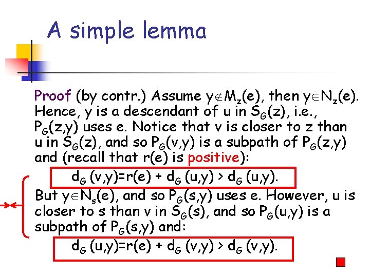 A simple lemma Proof (by contr. ) Assume y Mz(e), then y Nz(e). Hence,