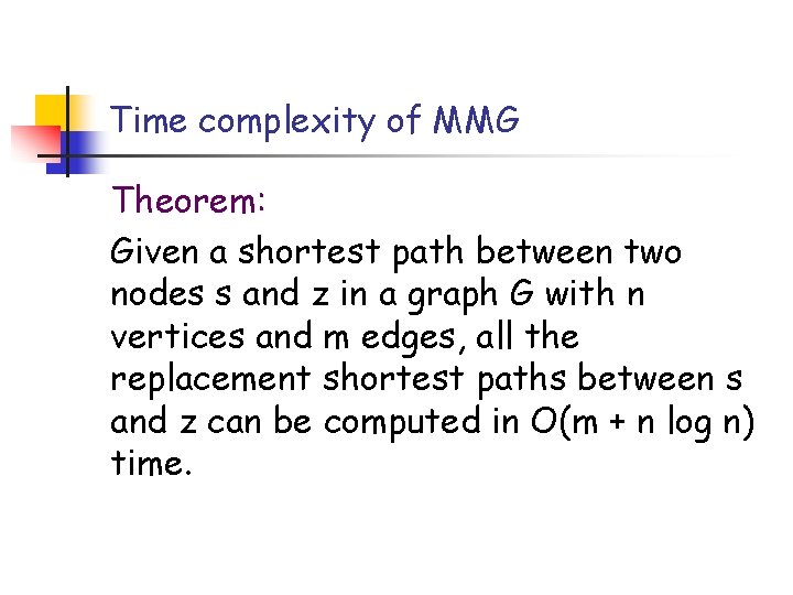 Time complexity of MMG Theorem: Given a shortest path between two nodes s and