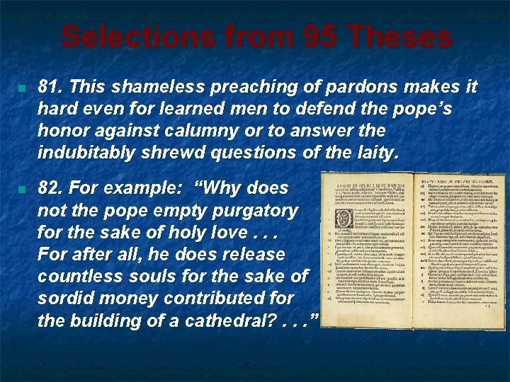 Selections from 95 Theses n 81. This shameless preaching of pardons makes it hard