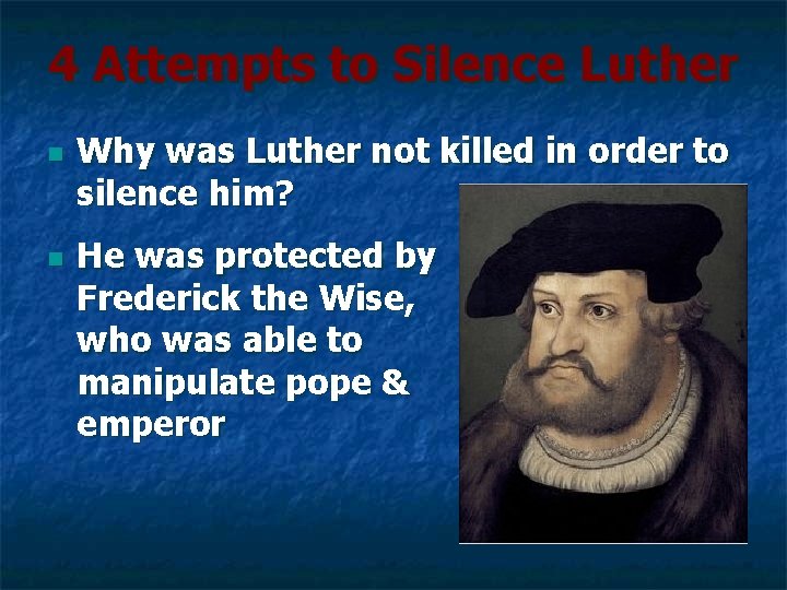 4 Attempts to Silence Luther n n Why was Luther not killed in order