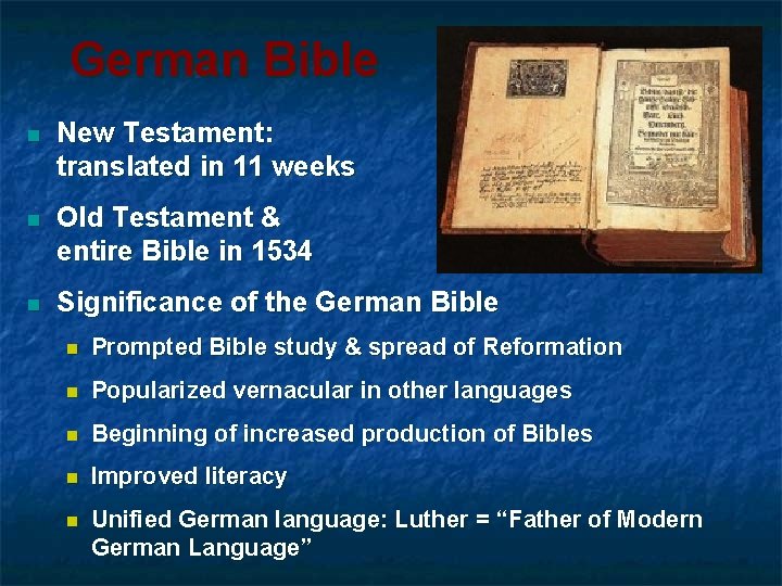 German Bible n New Testament: translated in 11 weeks n Old Testament & entire