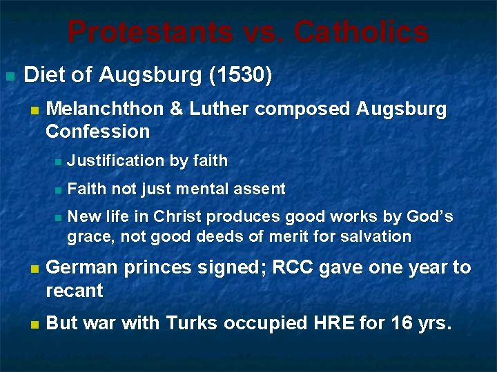 Protestants vs. Catholics n Diet of Augsburg (1530) n Melanchthon & Luther composed Augsburg