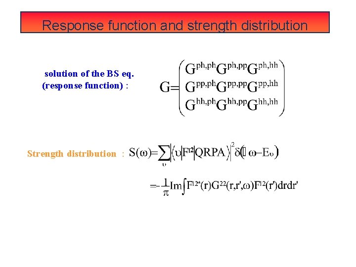 Response function and strength distribution solution of the BS eq. (response function) : Strength
