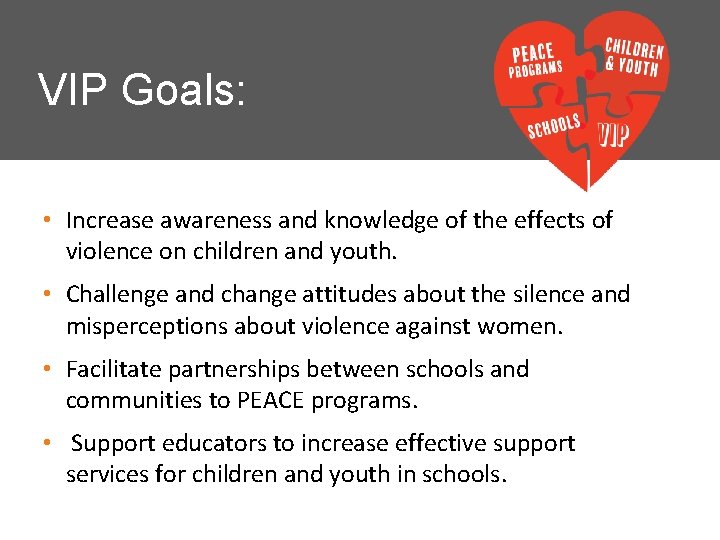 VIP Goals: • Increase awareness and knowledge of the effects of violence on children